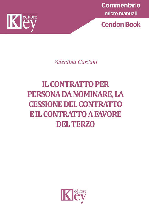 Cover of contratto per persona da nominare, la cessione del contratto e il contratto a favore del terzo