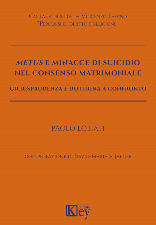 Cover of Metus e minacce di suicidio nel consenso matrimoniale. Giurisprudenza e dottrina a confronto