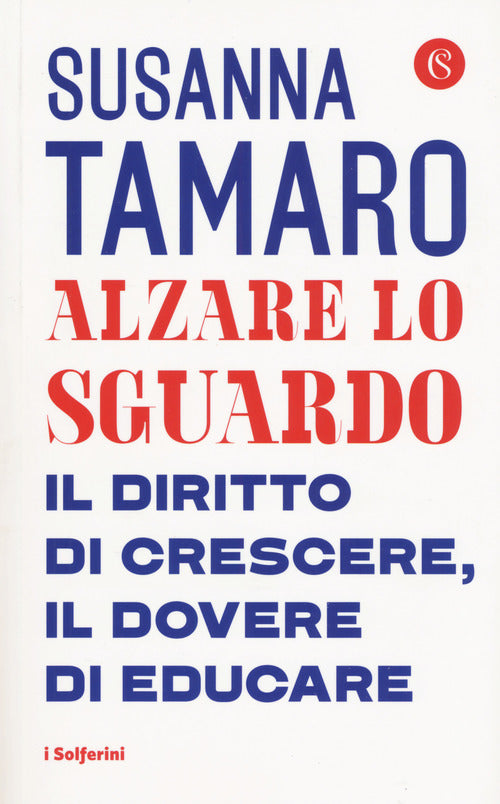 Cover of Alzare lo sguardo. Il diritto di crescere, il dovere di educare