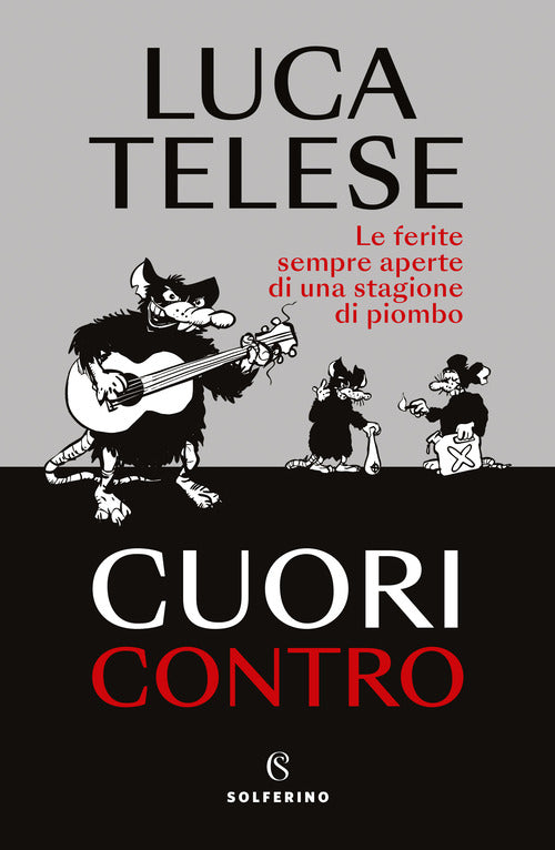 Cover of Cuori contro. Le ferite sempre aperte di una stagione di piombo