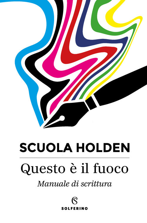Questo il fuoco. Manuale di scrittura