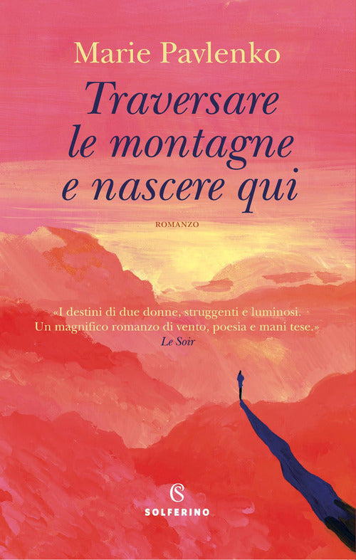 Traversare le montagne e nascere qui