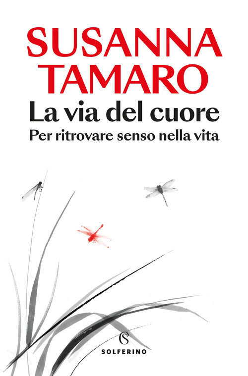 La via del cuore. Per ritrovare senso nella vita