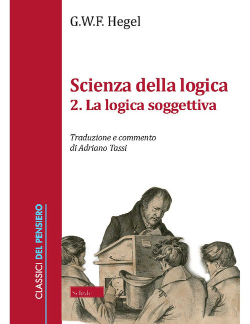 Scienza della logica. Vol. 2: La logica soggetiva