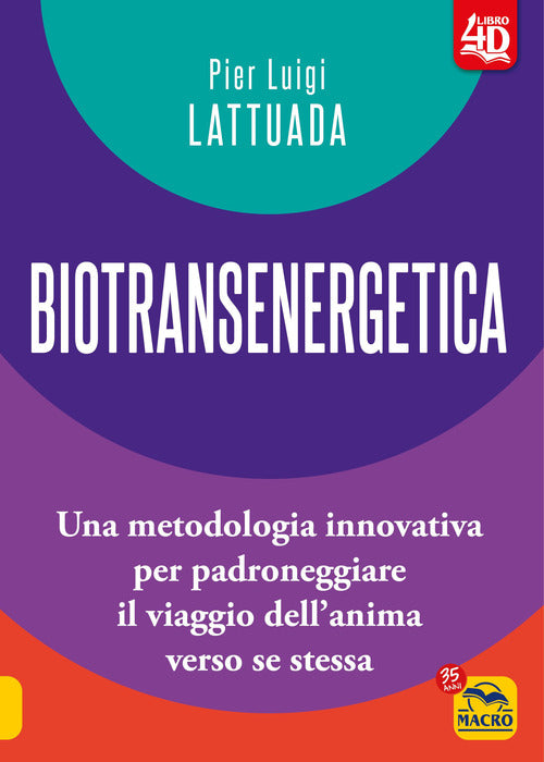 Cover of Biotransenergetica 4D. Una metodologia innovativa per padroneggiare il viaggio dell'anima verso se stessa