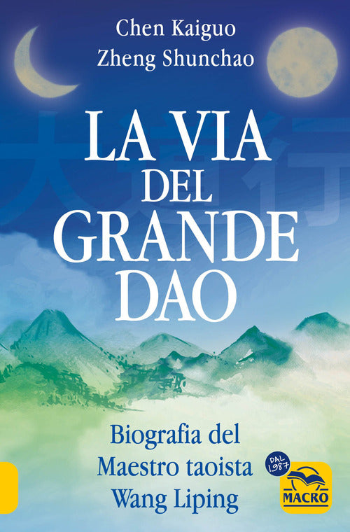 La via del Grande Dao. Biografia del Maestro taoista Wang Liping