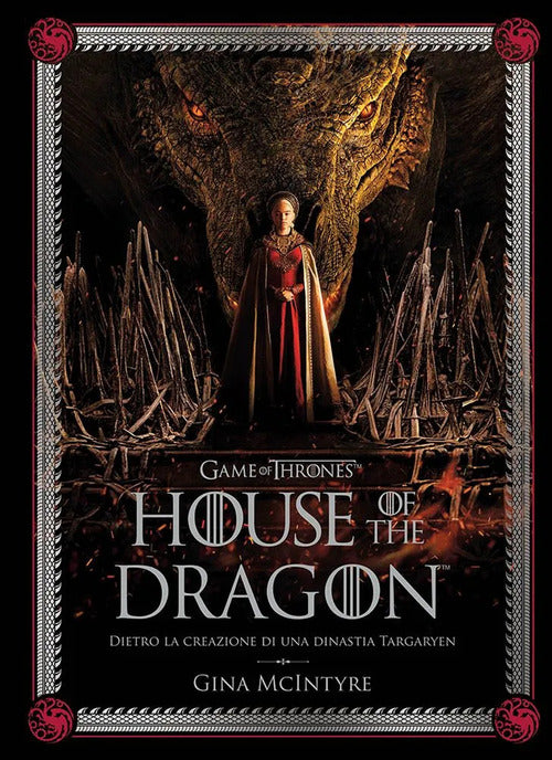 Cover of Game of thrones: House of the dragon. Dietro la creazione di una dinastia Targaryen