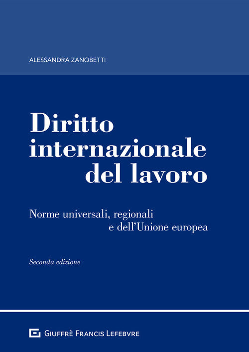 Cover of Diritto internazionale del lavoro. Norme universali, regionali e dell'Unione europea