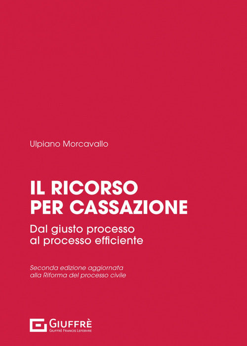Cover of ricorso per cassazione. Dal giusto processo al processo efficiente