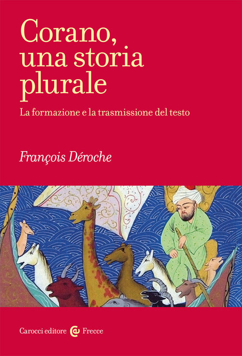 Cover of Corano, una storia plurale. La formazione e la trasmissione del testo
