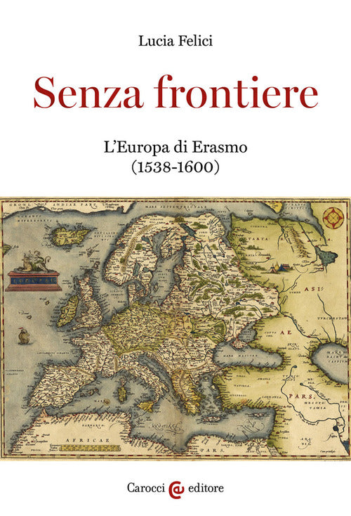 Cover of Senza frontiere. L'Europa di Erasmo (1538-1600)
