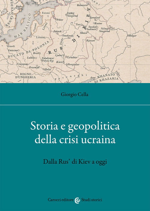Cover of Storia e geopolitica della crisi ucraina. Dalla Rus’ di Kiev a oggi