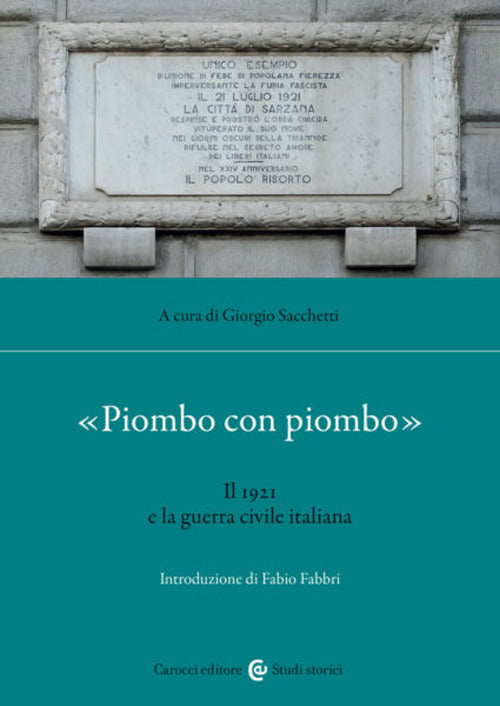 Cover of «Piombo con piombo». Il 1921 e la guerra civile italiana