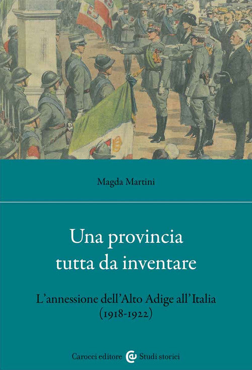 Cover of provincia tutta da inventare. L'annessione dell'Alto Adige all'Italia (1918-1922)