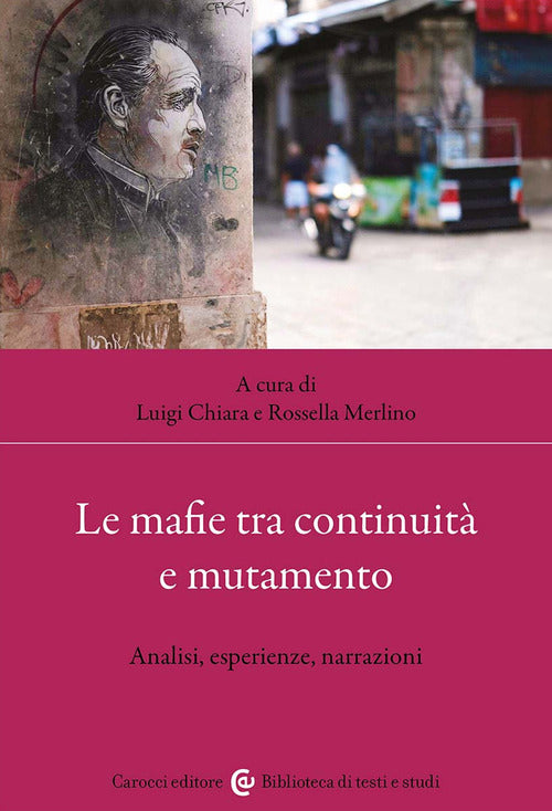 Le mafie tra continuit e mutamento. Analisi, esperienze, narrazioni