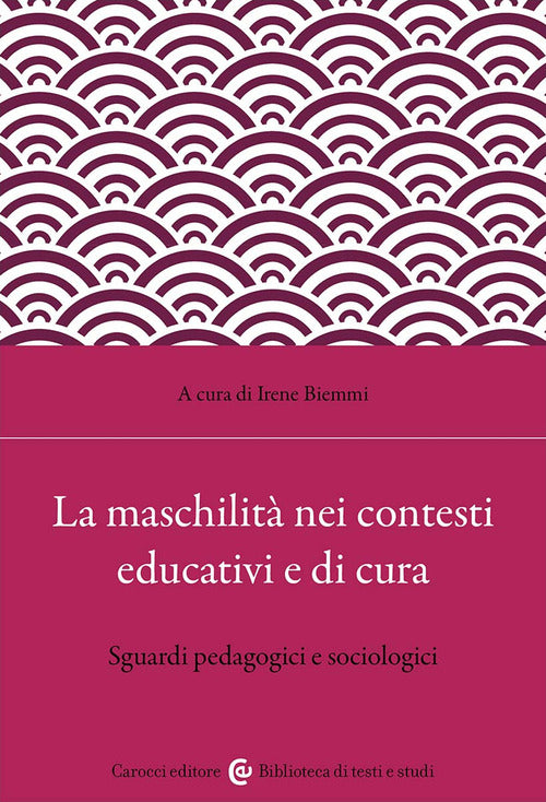Cover of maschilità nei contesti educativi e di cura. Sguardi pedagogici e sociologici