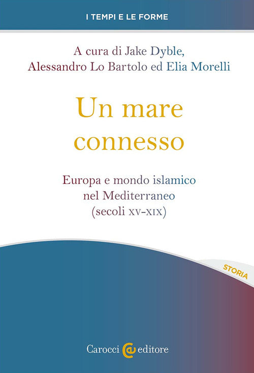 Cover of mare connesso. Europa e mondo islamico nel Mediterraneo (secoli XV-XIX)
