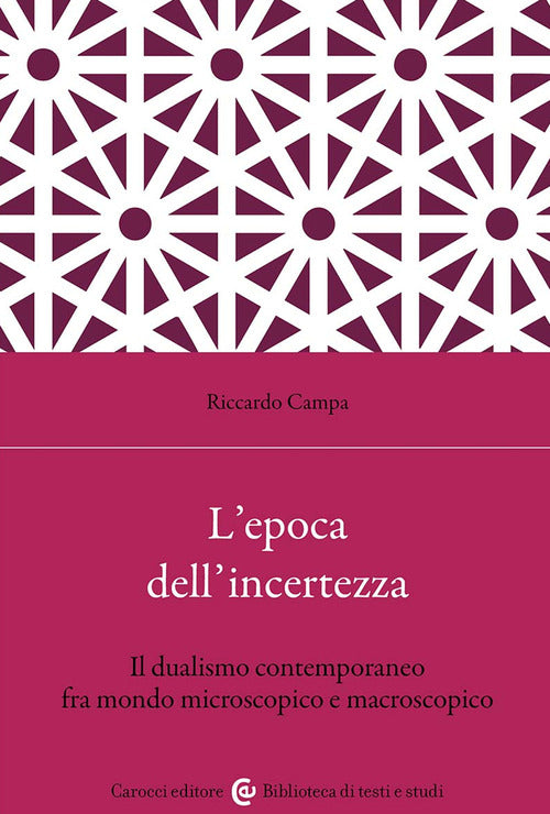 Cover of epoca dell'incertezza. Il dualismo contemporaneo fra mondo microscopico e macroscopico