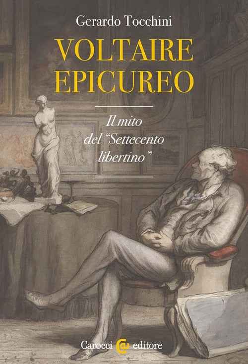 Voltaire epicureo. Il mito del Settecento libertino