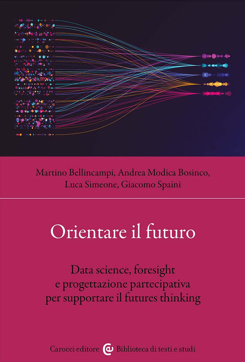 Orientare il futuro. Data science, foresight e progettazione partecipativa per supportare il futures thinking