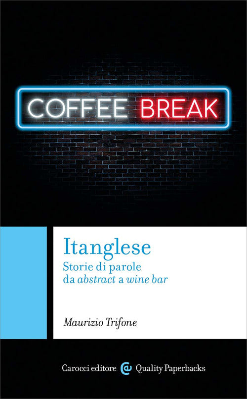 Itanglese. Storie di parole da abstract a wine bar