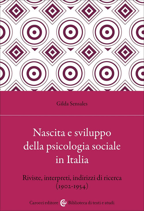Nascita e sviluppo della psicologia sociale in Italia. Riviste, interpreti, indirizzi di ricerca (1902-1954)