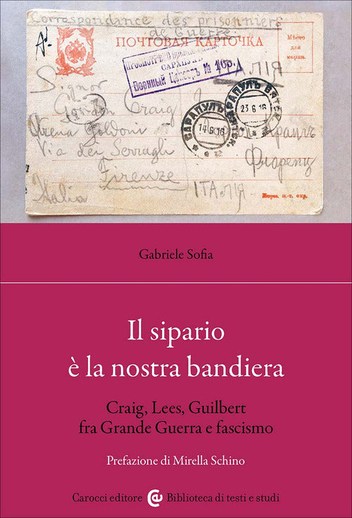 Il sipario è la nostra bandiera. Craig, Lees, Guilbert fra Grande Guerra e fascismo