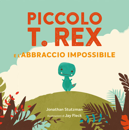 Cover of Piccolo T. Rex e l'abbraccio impossibile