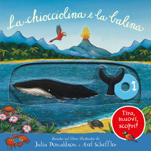 Cover of chiocciolina e la balena. Tira, muovi, scopri!