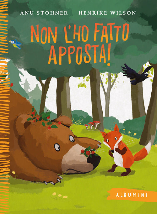 Non l'ho fatto apposta!