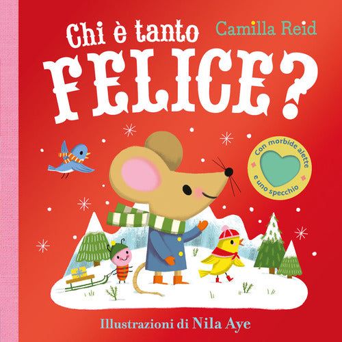 Chi tanto felice? Con alette da sollevare. Ediz. a colori