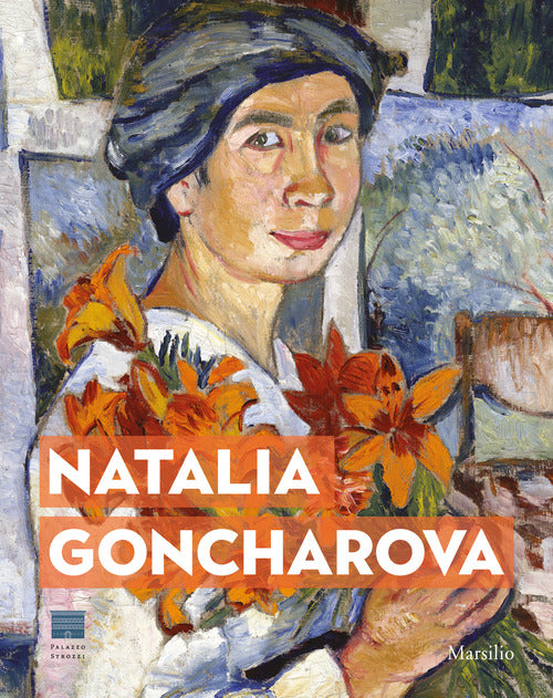 Cover of Natalia Goncharova. Una donna e le Avanguardie. Tra Gauguin, Matisse e Picasso. Catalogo della mostra (Firenze, 27 settembre 2019-19 gennaio 2020)