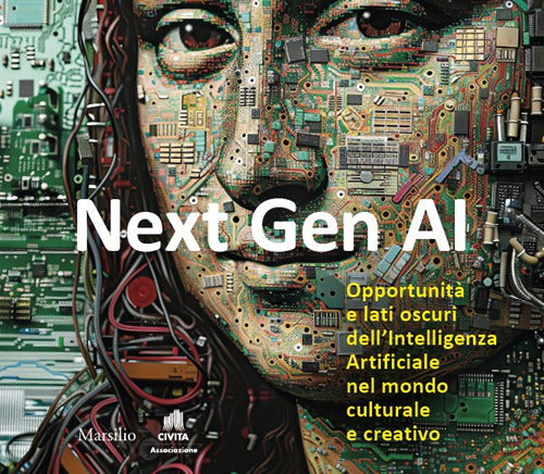 Next Gen AI. Opportunit e lati oscuri dell'intelligenza artificiale nel mondo culturale e creativo