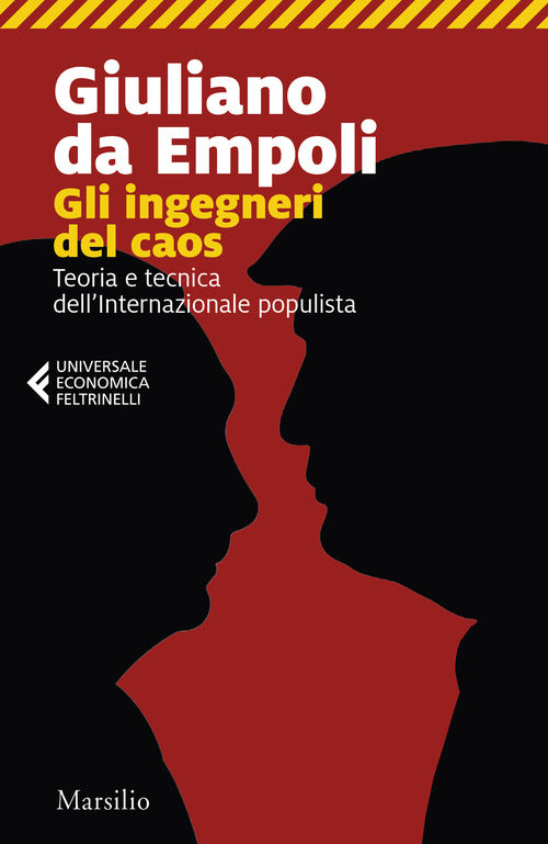 Gli ingegneri del caos. Teoria e tecnica dellInternazionale populista