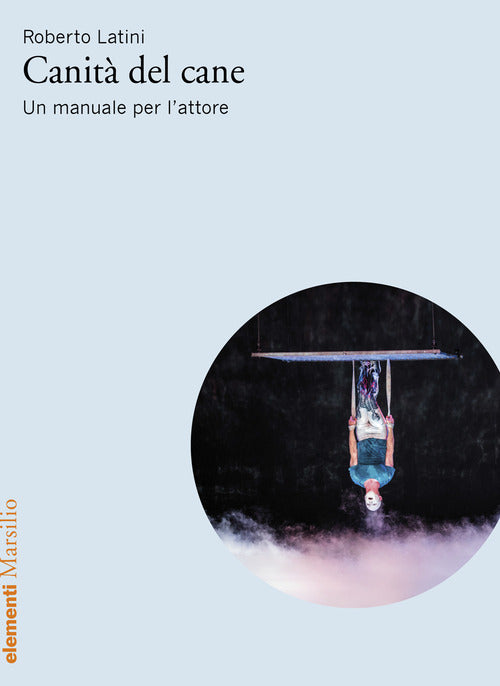 Canità del cane. Un manuale per l’attore