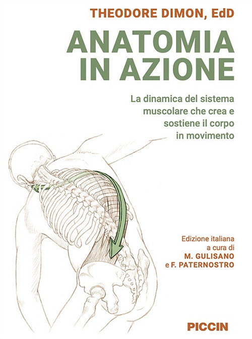 Cover of Anatomia in azione. La dinamica del sistema muscolare che crea e sostiene il corpo in movimento
