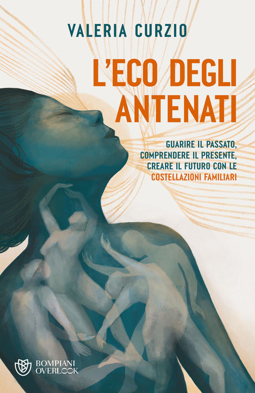L'eco degli antenati. Guarire il passato, comprendere il presente, creare il futuro con le costellazioni familiari