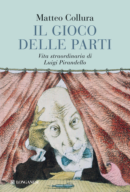 Cover of gioco delle parti. Vita straordinaria di Luigi Pirandello