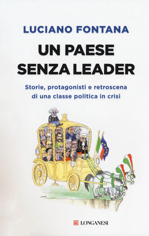 Cover of paese senza leader. Storie, protagonisti e retroscena di una classe politica in crisi