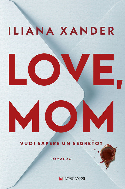 Love, mom. Vuoi sapere un segreto?