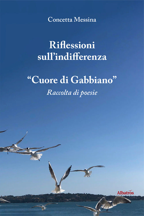 Riflessioni sull'indifferenza. Cuore di gabbiano