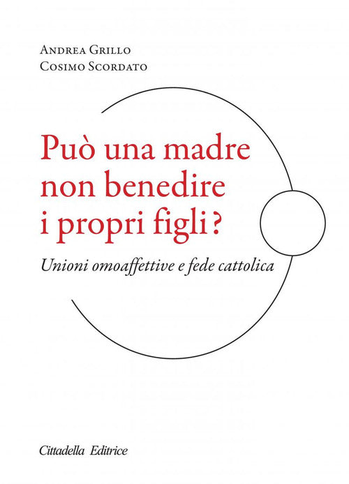 Cover of Può una madre non benedire i propri figli? Unioni omoaffettive e fede cattolica