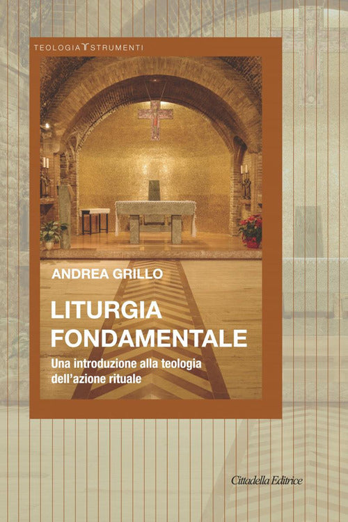 Cover of Liturgia fondamentale. Una introduzione alla teologia dell'azione rituale