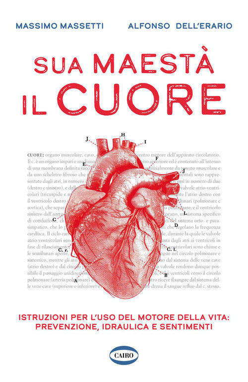 Sua maestà il cuore. Istruzioni per l'uso del motore della vita: prevenzione, idraulica e sentimenti