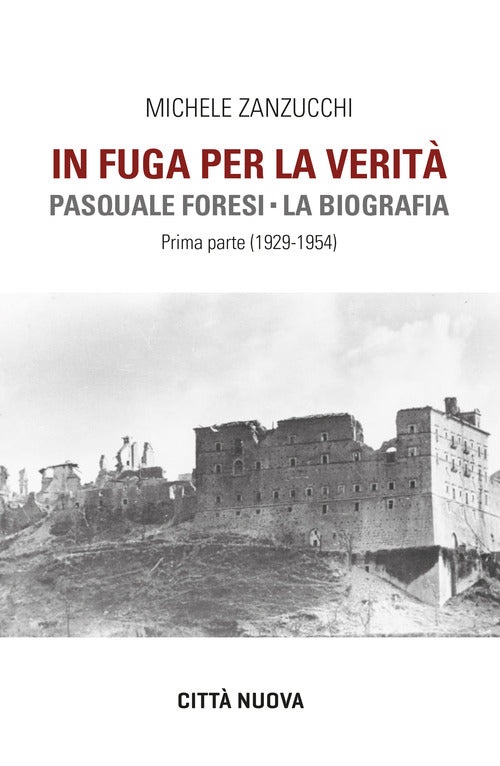 Cover of In fuga per la verità. Pasquale Foresi. La biografia. Prima parte (1929-1954)
