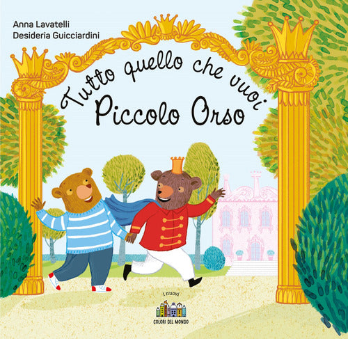 Cover of Tutto quello che vuoi Piccolo Orso