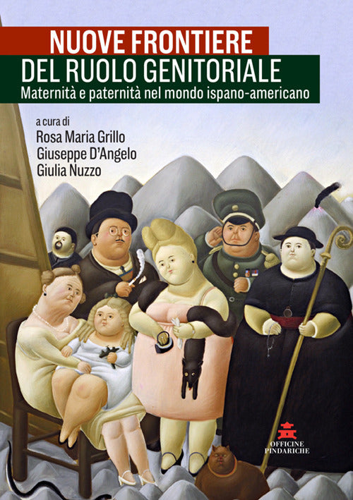 Nuove frontiere del ruolo genitoriale. Maternit e paternit nel mondo ispano-americano. Ediz. italiana e spagnola