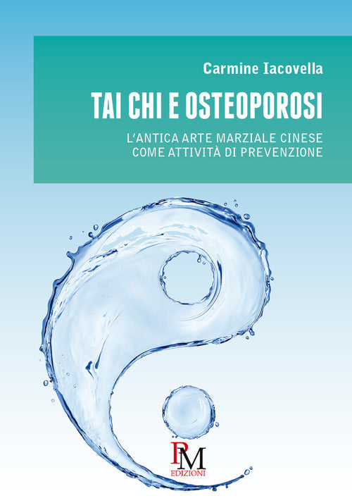 Cover of Tai Chi e osteoporosi. L’antica arte marziale cinese come attività di prevenzione