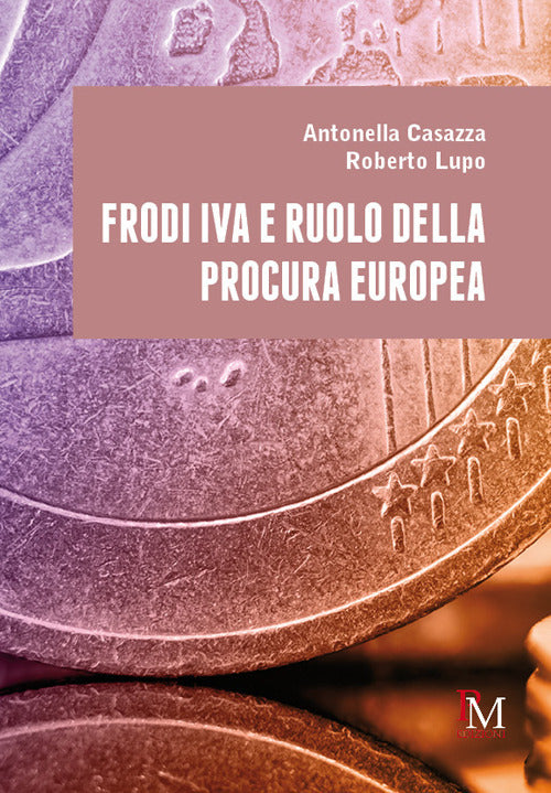 Cover of Frodi IVA e ruolo della Procura europea