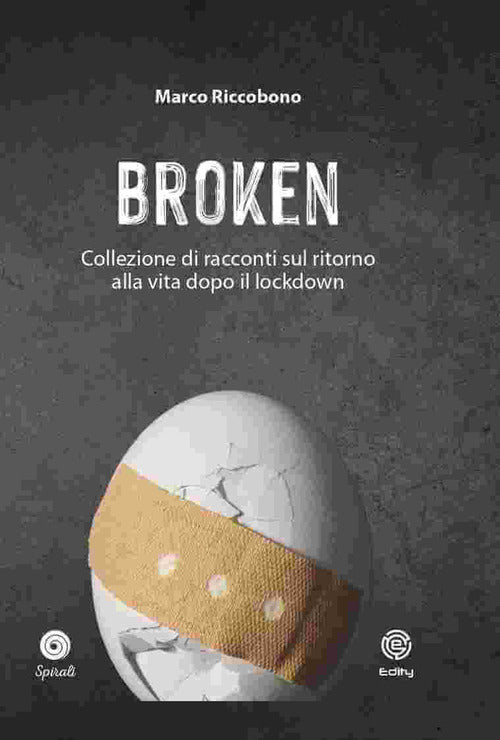 Cover of Broken. Collezione di racconti sul ritorno alla vita dopo il lockdown